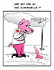 ALLES KOMMT DAHIN, WO ES EBEN HINGEHÖRT... ! 
Ein weiterer Cartoon von mir aus meinem Schweinecomic...
